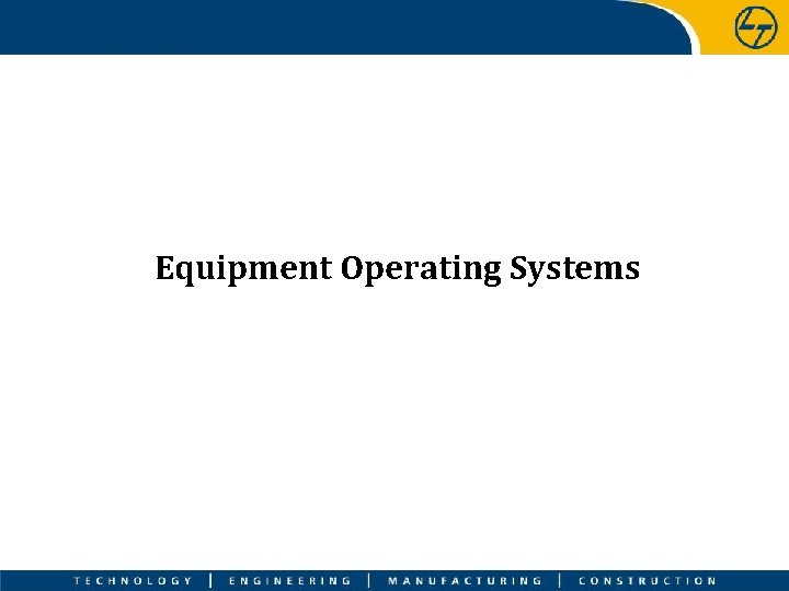 Equipment Operating Systems 