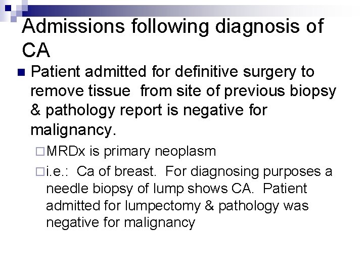 Admissions following diagnosis of CA n Patient admitted for definitive surgery to remove tissue