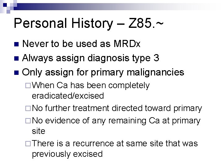 Personal History – Z 85. ~ Never to be used as MRDx n Always