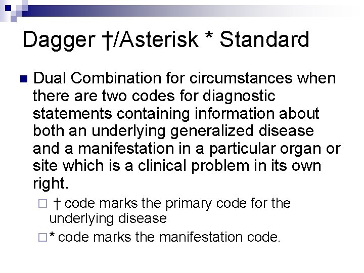 Dagger †/Asterisk * Standard n Dual Combination for circumstances when there are two codes