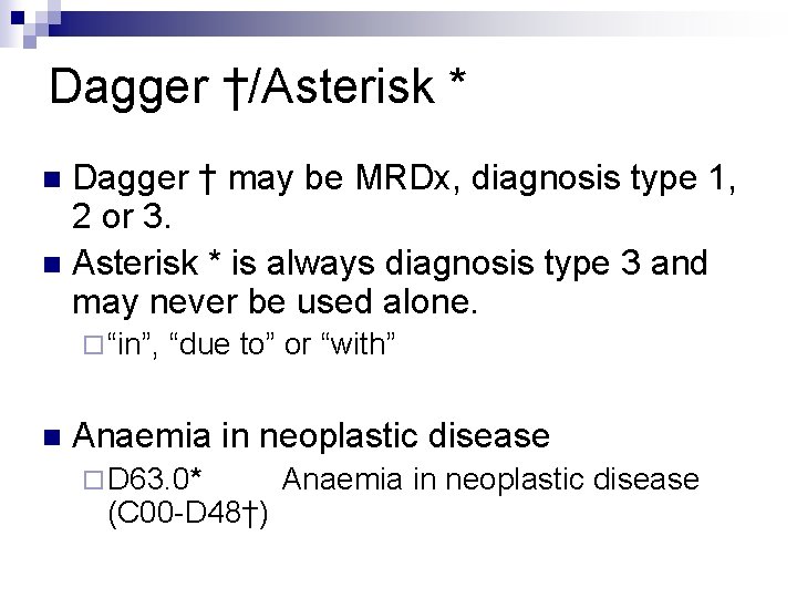 Dagger †/Asterisk * Dagger † may be MRDx, diagnosis type 1, 2 or 3.