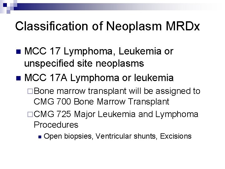 Classification of Neoplasm MRDx MCC 17 Lymphoma, Leukemia or unspecified site neoplasms n MCC