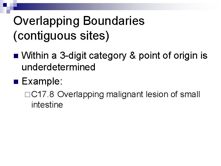 Overlapping Boundaries (contiguous sites) Within a 3 -digit category & point of origin is