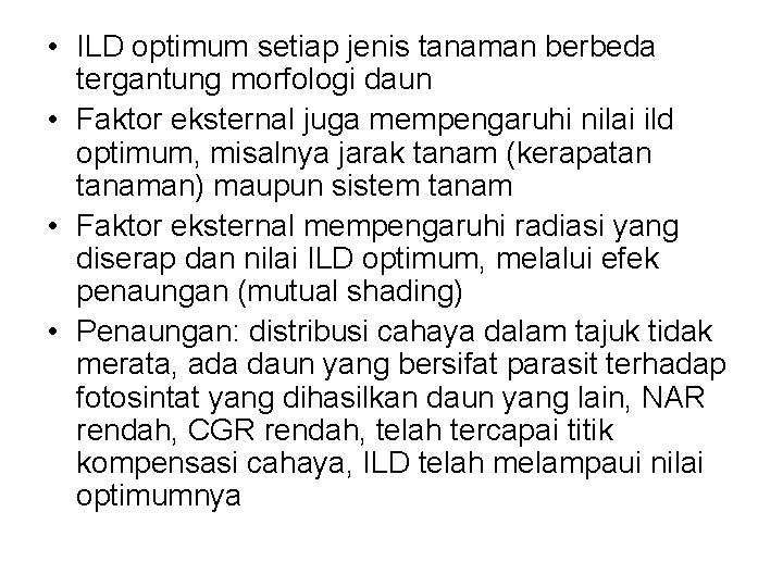  • ILD optimum setiap jenis tanaman berbeda tergantung morfologi daun • Faktor eksternal