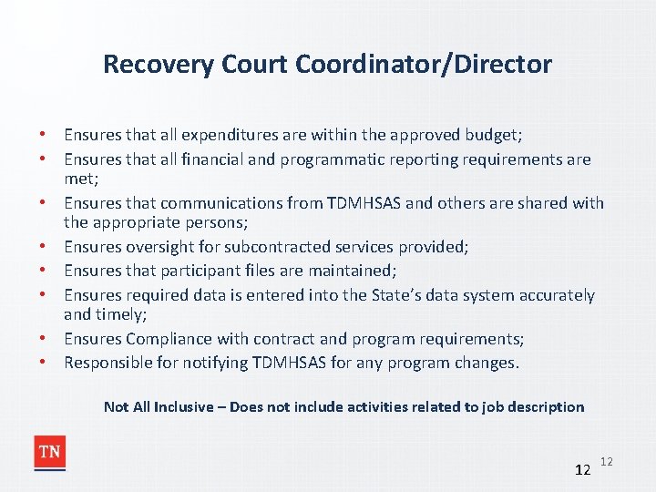 Recovery Court Coordinator/Director • Ensures that all expenditures are within the approved budget; •