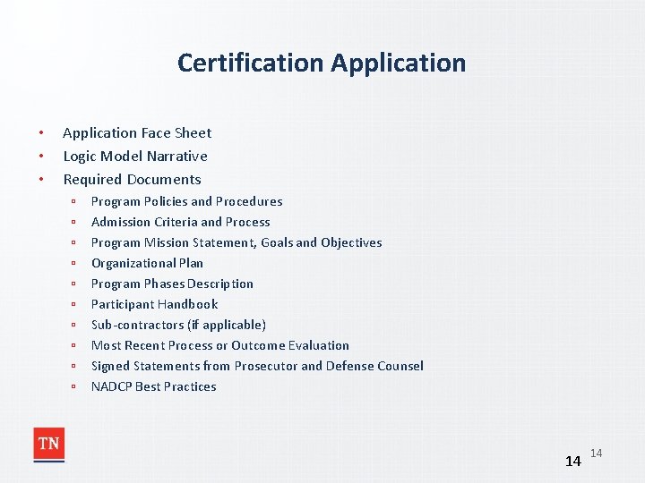 Certification Application • • • Application Face Sheet Logic Model Narrative Required Documents ▫