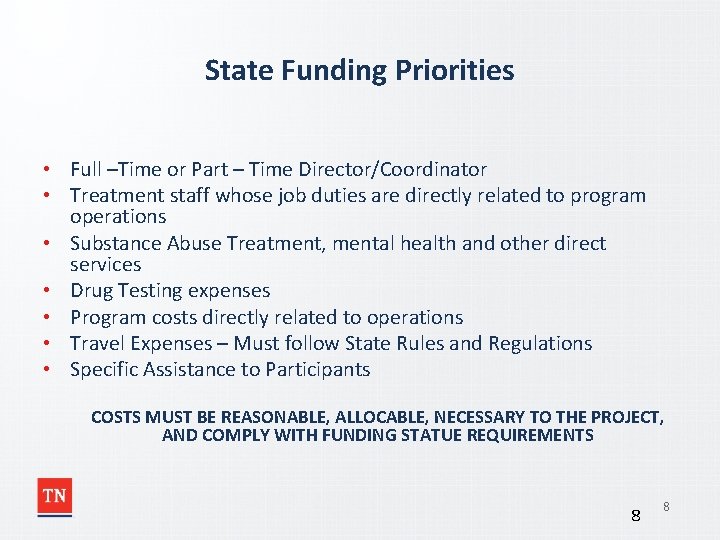 State Funding Priorities • Full –Time or Part – Time Director/Coordinator • Treatment staff