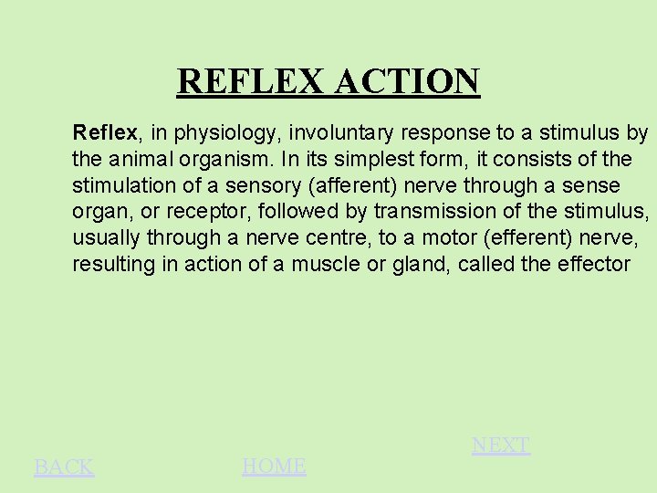 REFLEX ACTION Reflex, in physiology, involuntary response to a stimulus by the animal organism.