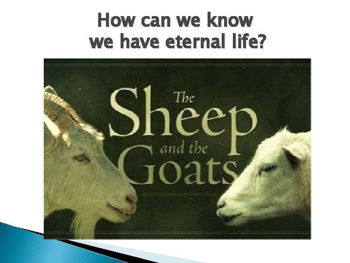 How can we know we have eternal life? 