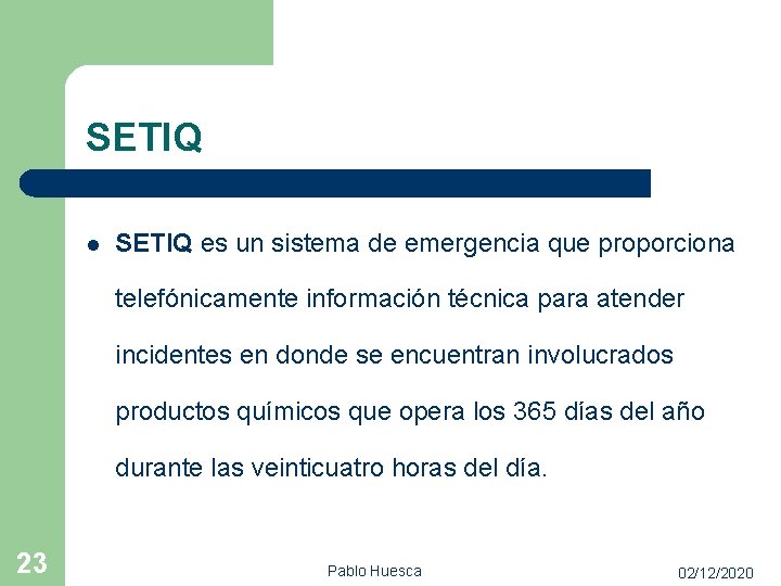 SETIQ l SETIQ es un sistema de emergencia que proporciona telefónicamente información técnica para