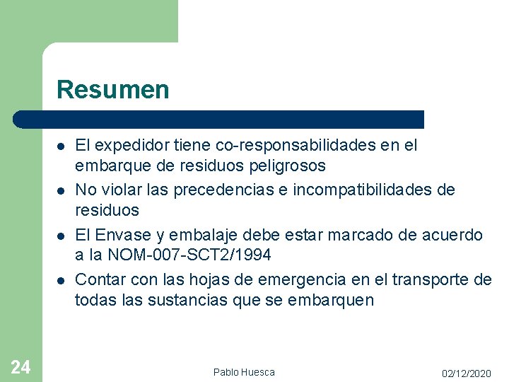 Resumen l l 24 El expedidor tiene co-responsabilidades en el embarque de residuos peligrosos