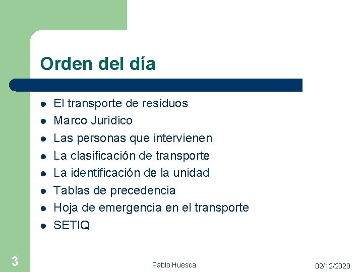 Orden del día l l l l 3 El transporte de residuos Marco Jurídico