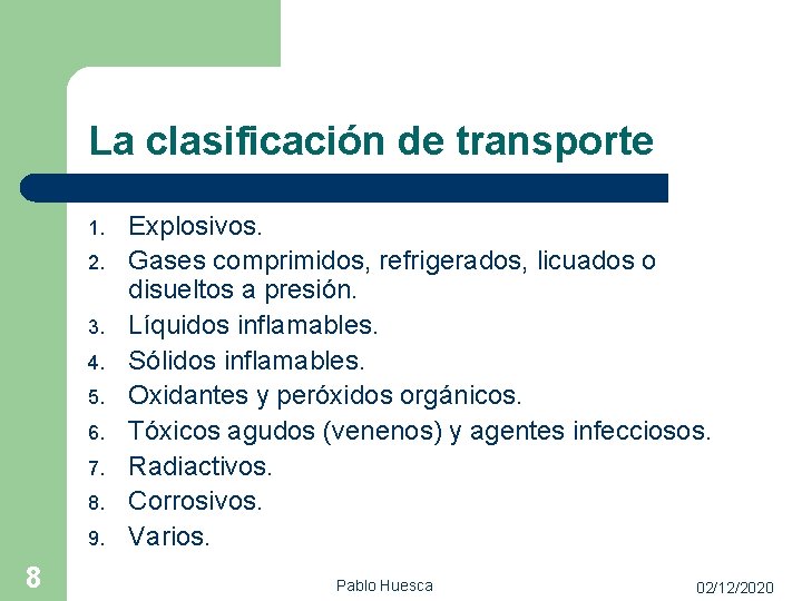 La clasificación de transporte 1. 2. 3. 4. 5. 6. 7. 8. 9. 8