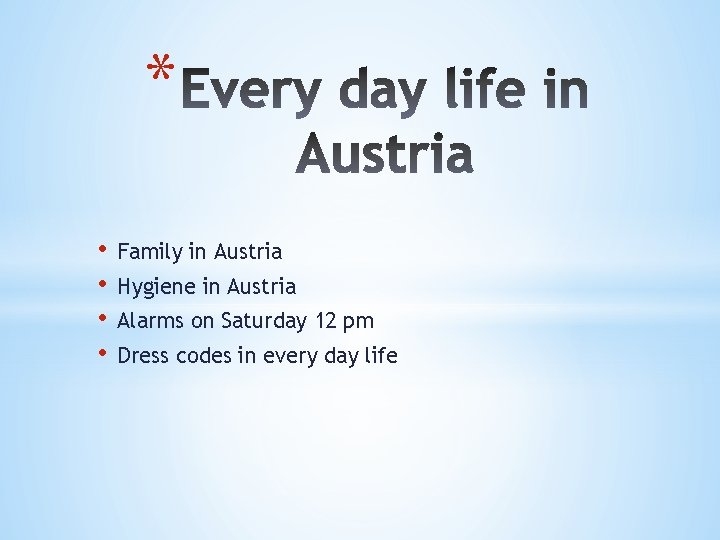 * • • Family in Austria Hygiene in Austria Alarms on Saturday 12 pm