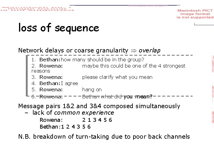 loss of sequence Network delays or coarse granularity overlap 1. Bethan: how many should