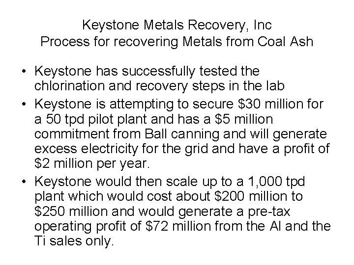Keystone Metals Recovery, Inc Process for recovering Metals from Coal Ash • Keystone has