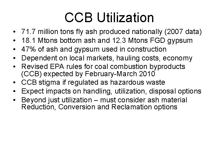 CCB Utilization • • • 71. 7 million tons fly ash produced nationally (2007