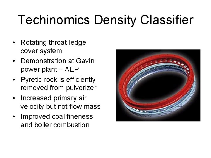 Techinomics Density Classifier • Rotating throat-ledge cover system • Demonstration at Gavin power plant