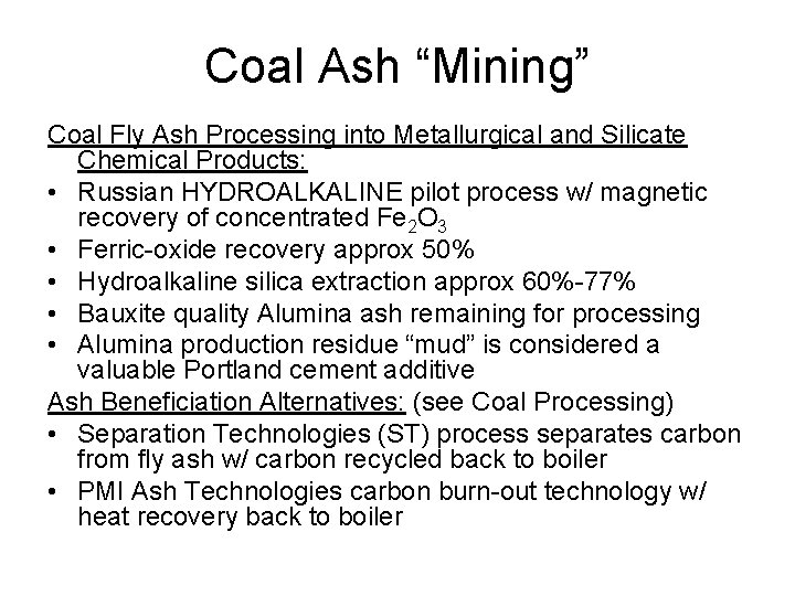 Coal Ash “Mining” Coal Fly Ash Processing into Metallurgical and Silicate Chemical Products: •