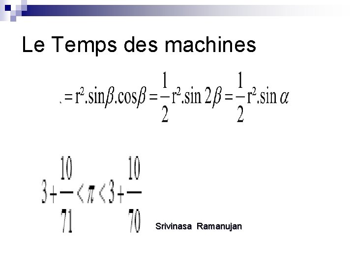 Le Temps des machines Srivinasa Ramanujan 