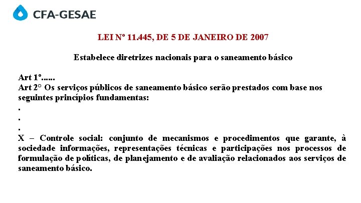 LEI Nº 11. 445, DE 5 DE JANEIRO DE 2007 Estabelece diretrizes nacionais para