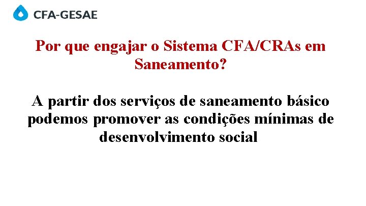 Por que engajar o Sistema CFA/CRAs em Saneamento? A partir dos serviços de saneamento