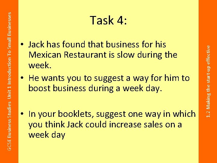  • Jack has found that business for his Mexican Restaurant is slow during