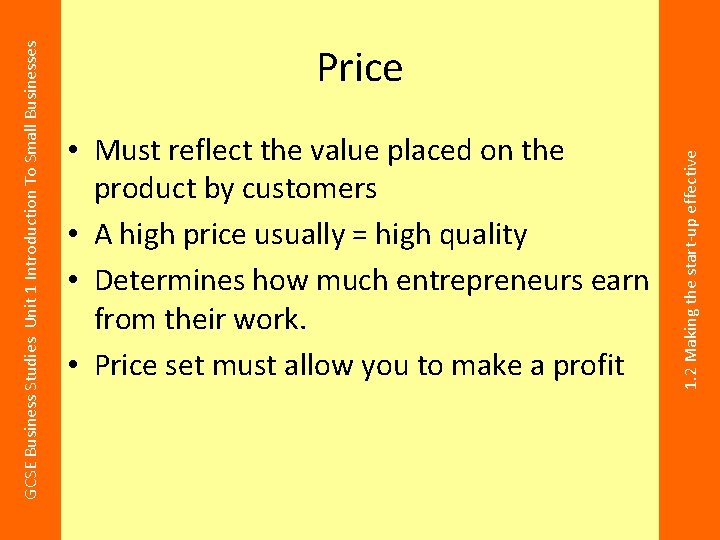  • Must reflect the value placed on the product by customers • A