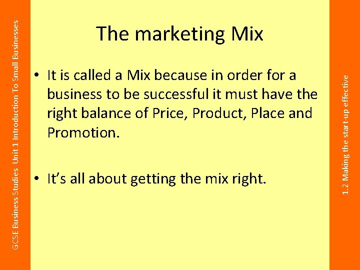  • It is called a Mix because in order for a business to