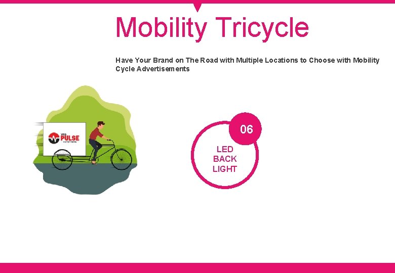 Mobility Tricycle Have Your Brand on The Road with Multiple Locations to Choose with