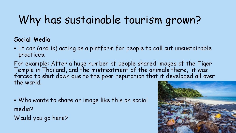 Why has sustainable tourism grown? Social Media • It can (and is) acting as