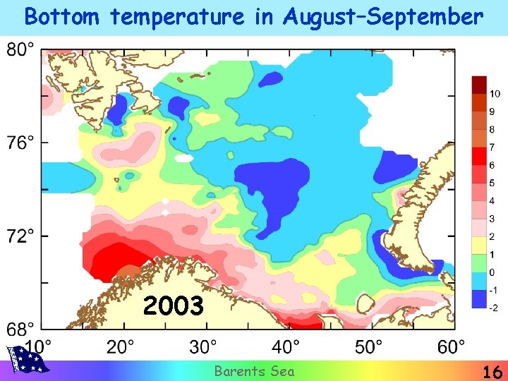 Bottom temperature in August–September 2003 Barents Sea 16 