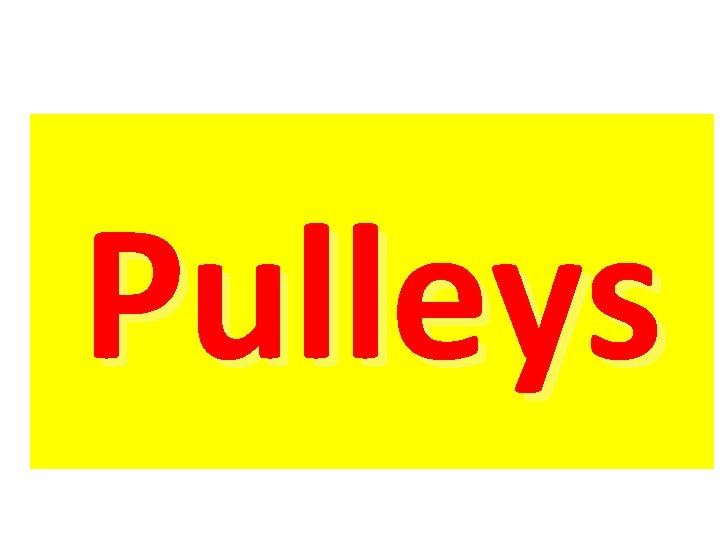 Pulleys 