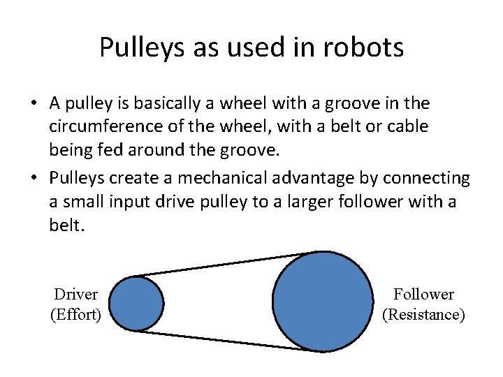 Pulleys as used in robots • A pulley is basically a wheel with a