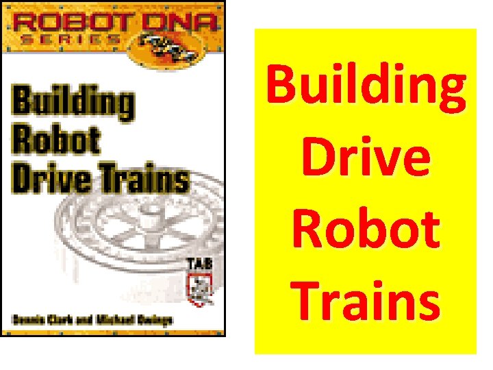 Building Drive Robot Trains 