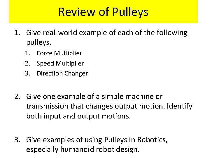 Review of Pulleys 1. Give real-world example of each of the following pulleys. 1.