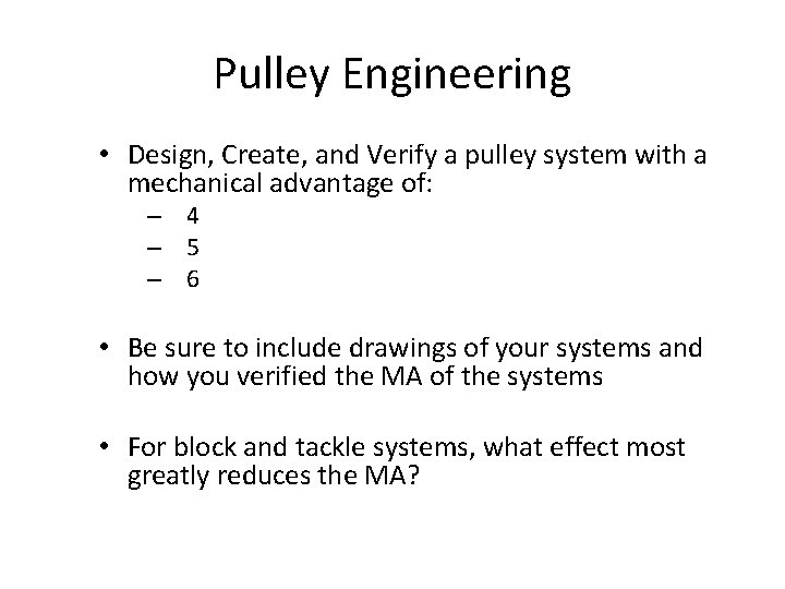 Elaboration Pulley Engineering • Design, Create, and Verify a pulley system with a mechanical