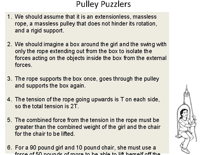 Evaluation Pulley Puzzlers 1. We should assume that it is an extensionless, massless rope,
