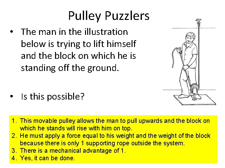 Evaluation Pulley Puzzlers • The man in the illustration below is trying to lift