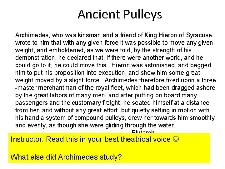 Engagement Ancient Pulleys Archimedes, who was kinsman and a friend of King Hieron of