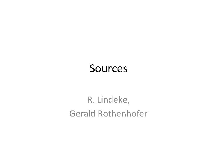 Sources R. Lindeke, Gerald Rothenhofer 