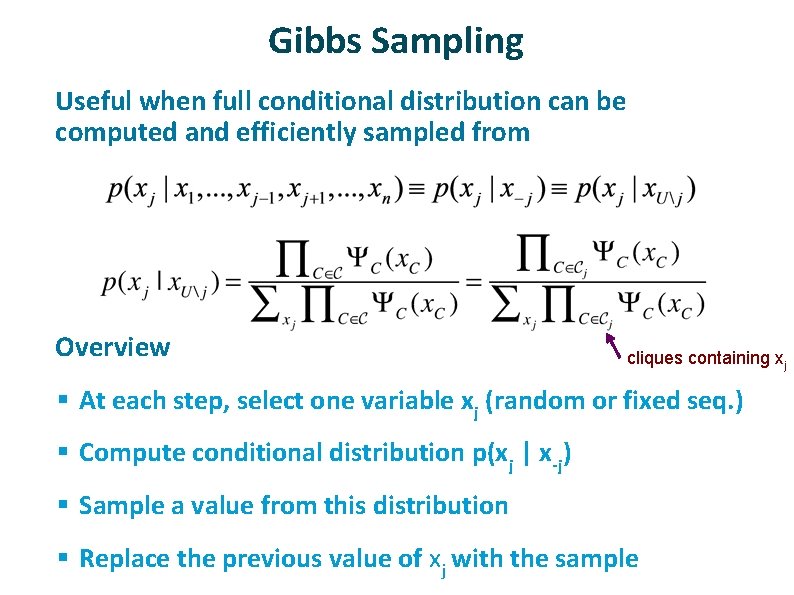 Gibbs Sampling ü ü Useful when full conditional distribution can be computed and efficiently Gibbs Sampling ü ü Useful when full conditional distribution can be computed and efficiently