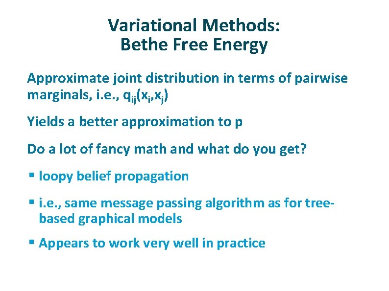 Variational Methods: Bethe Free Energy ü ü ü Approximate joint distribution in terms of Variational Methods: Bethe Free Energy ü ü ü Approximate joint distribution in terms of