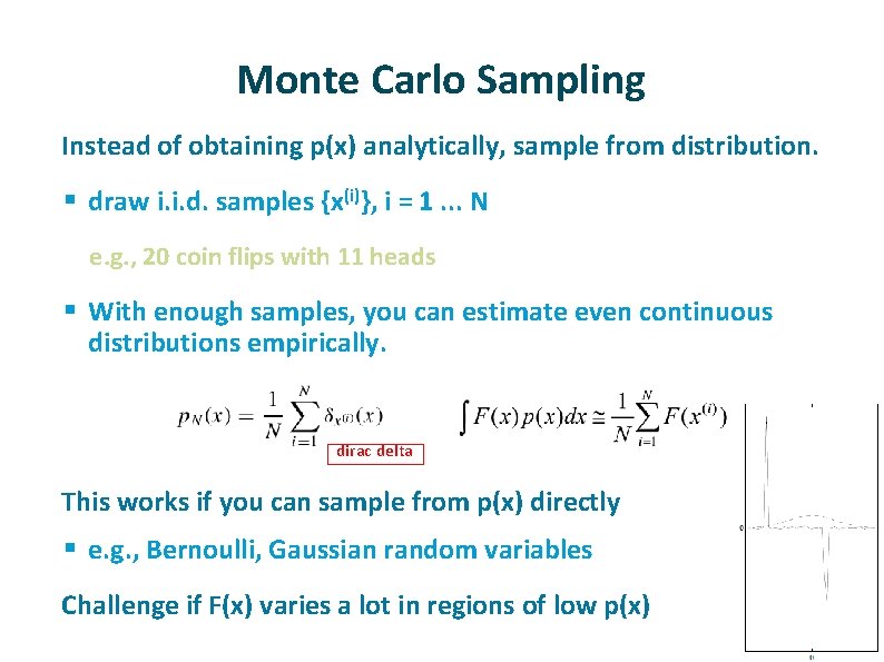 Monte Carlo Sampling ü Instead of obtaining p(x) analytically, sample from distribution. § draw Monte Carlo Sampling ü Instead of obtaining p(x) analytically, sample from distribution. § draw