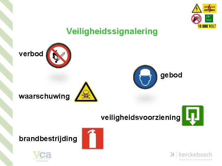 Veiligheidssignalering verbod gebod waarschuwing veiligheidsvoorziening brandbestrijding 