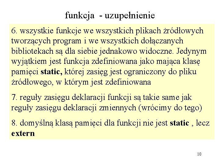 funkcja - uzupełnienie 6. wszystkie funkcje we wszystkich plikach żródłowych tworzących program i we