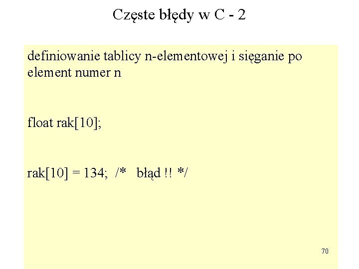 Częste błędy w C - 2 definiowanie tablicy n-elementowej i sięganie po element numer