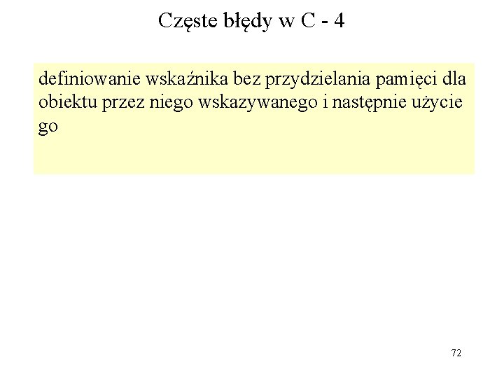 Częste błędy w C - 4 definiowanie wskaźnika bez przydzielania pamięci dla obiektu przez