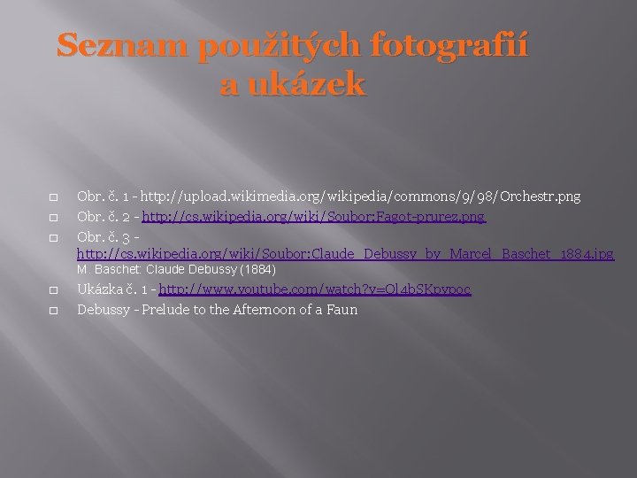 Seznam použitých fotografií a ukázek � � � Obr. č. 1 - http: //upload.