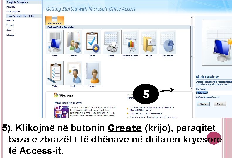 5 5). Klikojmë në butonin Create (krijo), paraqitet baza e zbrazët t të dhënave 5 5). Klikojmë në butonin Create (krijo), paraqitet baza e zbrazët t të dhënave